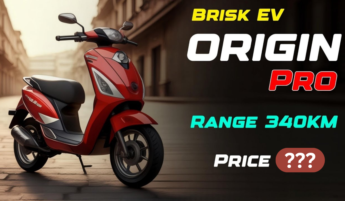 Brisk EV का धमाका: Origin और Origin Pro स्कूटर लॉन्च जाने फीचर्स 